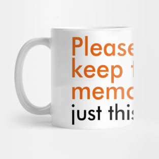 Please let me keep this memory, just this one Mug